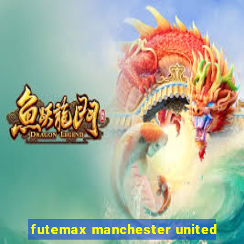 futemax manchester united